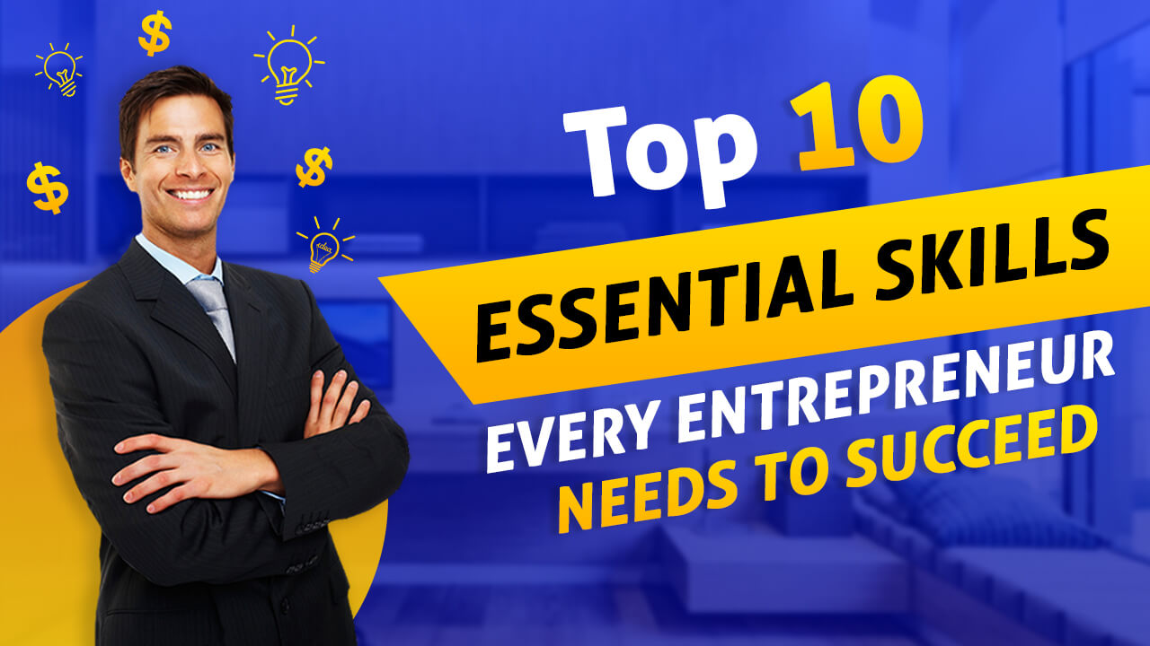 10 Essential Skills for Successful Entrepreneurs