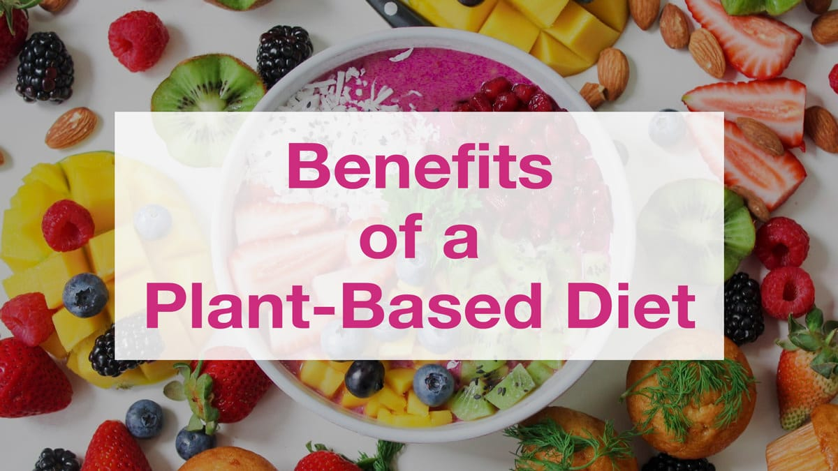 The power of plant-based: Unlocking the benefits of a plant-based diet