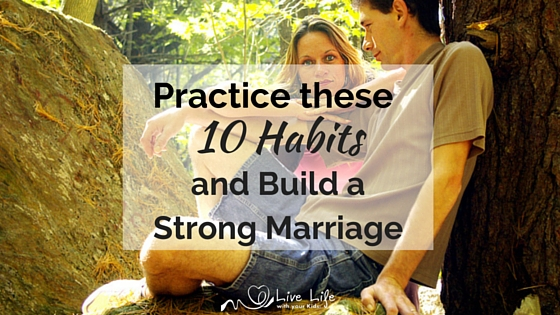 10 Ways to Build a Stronger Marriage